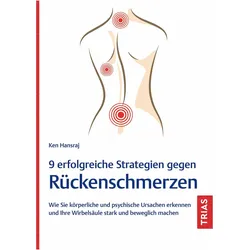 9 erfolgreiche Strategien gegen Rückenschmerzen, Ratgeber von Ken Hansraj