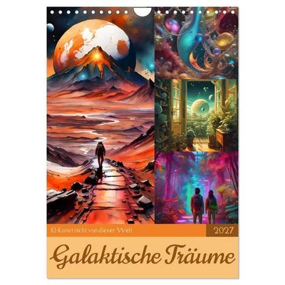 Galaktische Träume (Wandkalender 2027 DIN A4 hoch), CALVENDO Monatskalender
