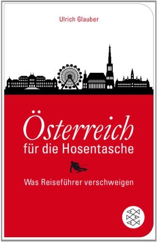 Ulrich Glauber - Österreich für die Hosentasche: Was Reiseführer verschweigen (Fischer TaschenBibliothek) - Preis vom 09.10.2026 07:28:09 h