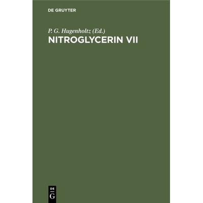 Nitroglycerin VII, Gebundene Ausgabe von , De Gruyter, 978-3-11-013394-3