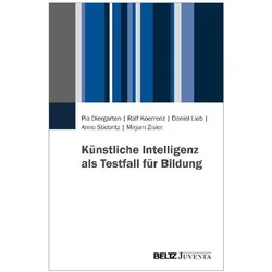 Künstliche Intelligenz als Testfall für Bildung, Schulbücher von Ralf Koerrenz, Pia Diergarten, Daniel Lieb, Anne Stiebritz, Mirjam Zisler