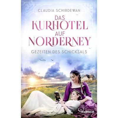 Das Kurhotel auf Norderney - Gezeiten des Schicksals, Taschenbuch von Claudia Schirdewan, BeHeartbeat, 978-3-7413-0460-6