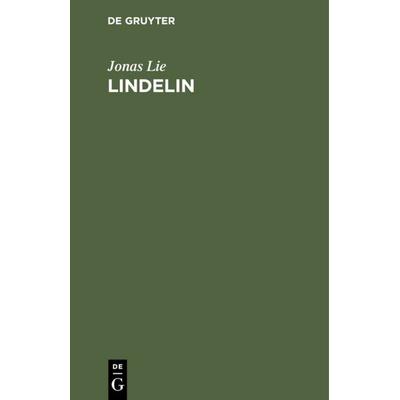 Lindelin, Gebundene Ausgabe von Jonas Lie, De Gruyter, 978-3-11-112443-8