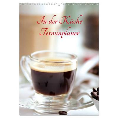 In der Küche Terminplaner (Wandkalender 2027 DIN A3 hoch), CALVENDO Monatskalender