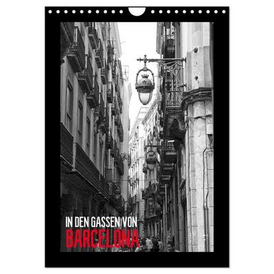 In den Gassen von Barcelona (Wandkalender 2026 DIN A4 hoch), CALVENDO Monatskalender