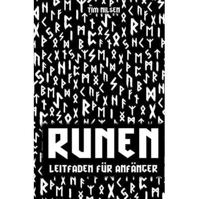 Runen - Ein Leitfaden für Anfänger, Gebundene Ausgabe von Tim Nilsen, Tredition, 978-3-384-38290-0