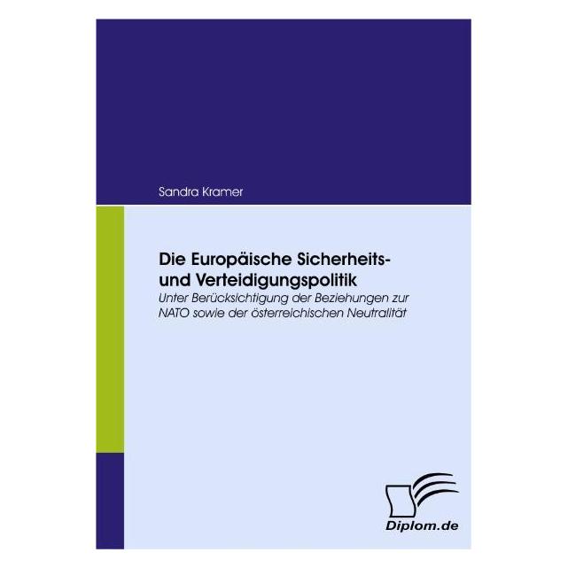 Diplomica Die Europäische Sicherheits- und Verteidigungspolitik (Deutsch, Softcover, Sandra Kramer) (7428946)