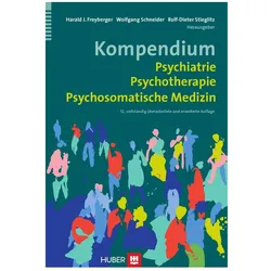 Kompendium Psychiatrie, Psychotherapie, Psychosomatische Med, Fachbücher von Rolf-Dieter Stieglitz, Wolfgang Schneider, Harald J. Freyberger