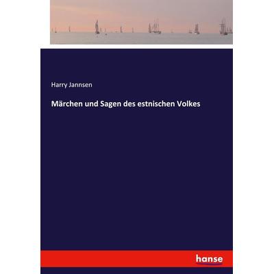 Märchen und Sagen des estnischen Volkes, Taschenbuch von Harry Jannsen, Hansebooks, 978-3-348-12228-3