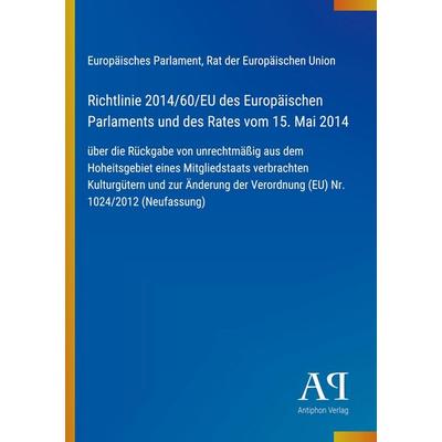 Richtlinie 2014/60/EU des Europäischen Parlaments und des Rates vom 15. Mai 2014, Taschenbuch von Europäisches Parlament,Rat der Europäischen Union,