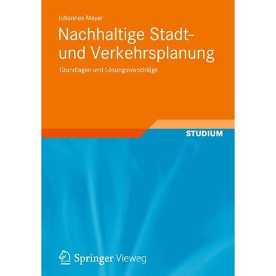 Nachhaltige Stadt- und Verkehrsplanung, Taschenbuch von Johannes Meyer, Vieweg & Teubner, 978-3-8348-2410-3