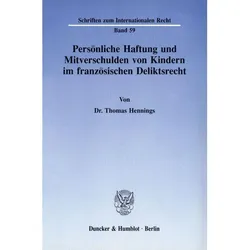 Persönliche Haftung und Mitverschulden von Kindern im französischen Deliktsrecht., Fachbücher von Thomas Hennings