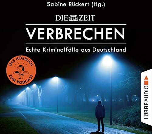 Sabine Rückert - ZEIT Verbrechen: Echte Kriminalfälle aus Deutschland. Ungekürzt. - Preis vom 02.10.2026 23:42:20 h