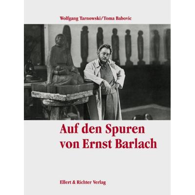 Auf den Spuren von Ernst Barlach, Gebundene Ausgabe von Wolfgang Tarnowski, Ellert & Richter Verlag