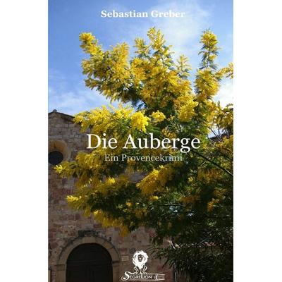 Die Brasserie-Reihe / Die Auberge, Taschenbuch von Sebastian Greber, Epubli, 978-3-7375-6049-8