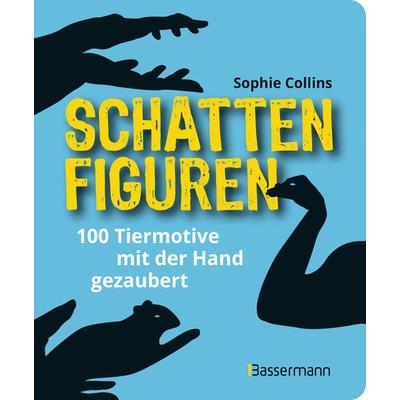 Schattenfiguren - 100 Tiermotive mit der Hand gezaubert. Plus viele menschliche und gegenständliche Figuren für ganz großes Hand-Kino, Taschenbuch von