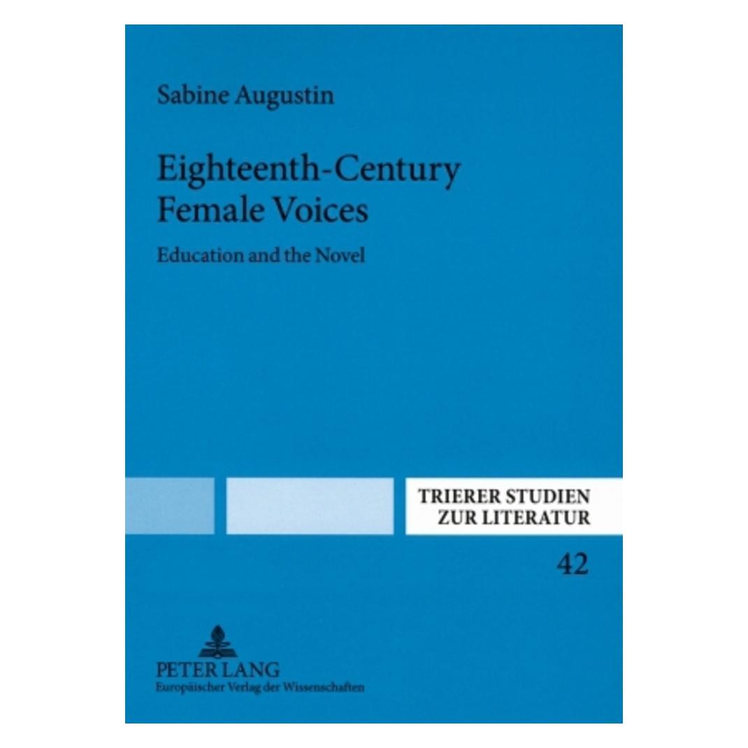 Peter Lang Eighteenth-Century Female Voices (Englisch, Softcover, Sabine Augustin-Bech) (56026167)
