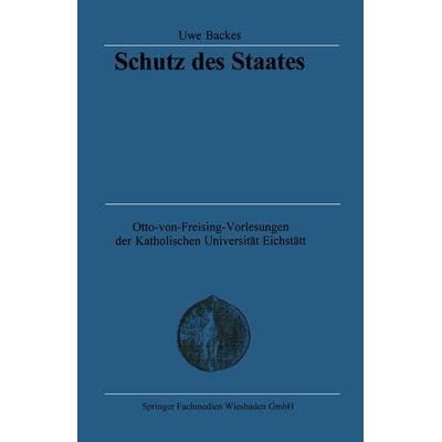 Schutz des Staates, Taschenbuch von Uwe Backes, VS Verlag für Sozialwissenschaften, 978-3-8100-2297-4