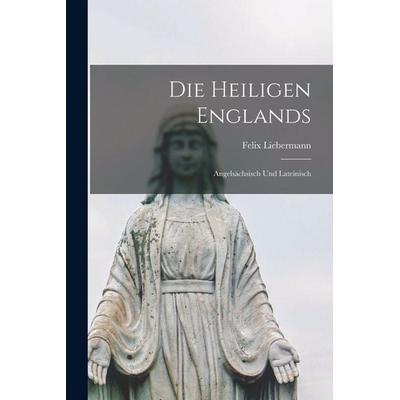 Die Heiligen Englands, Taschenbuch von Felix Liebermann, Tradd Street Press, 978-1-01-743222-0