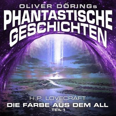 Die Farbe aus dem All - Oliver Döring,Howard Phillips Lovecraft, Audio, 4260507155467