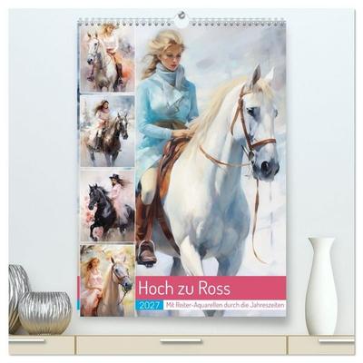 Hoch zu Ross. Mit Reiter-Aquarellen durch die Jahreszeiten (hochwertiger Premium Wandkalender 2027 DIN A2 hoch), Kunstdruck in Hochglanz