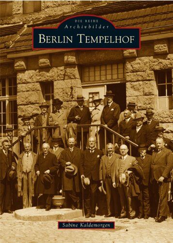 Sabine Kaldemorgen - Reihe Archivbilder: Berlin Tempelhof - Preis vom 10.10.2026 11:48:34 h