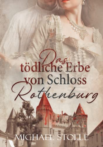 Michael Stolle - Das tödliche Erbe von Schloss Rothenburg - Preis vom 10.10.2026 11:48:34 h