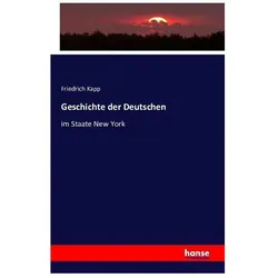 Geschichte der Deutschen, Sachbücher von Friedrich Kapp