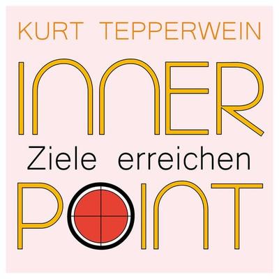 Inner Point - Ziele erreichen - Kurt Tepperwein, Audio, 4061707111747