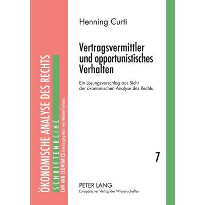 Vertragsvermittler und opportunistisches Verhalten, Taschenbuch von Henning Curti, Peter Lang GmbH, Internationaler Verlag der Wissenschaften,
