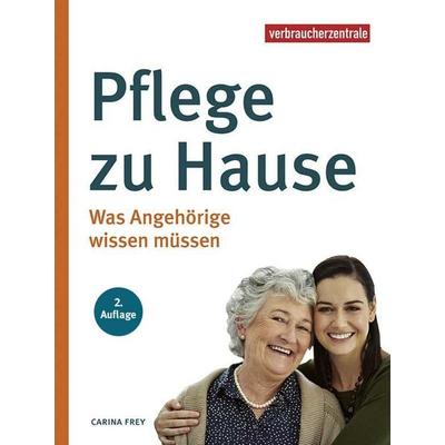 Pflege zu Hause, Taschenbuch von Carina Frey, Verbraucher-Zentrale NRW