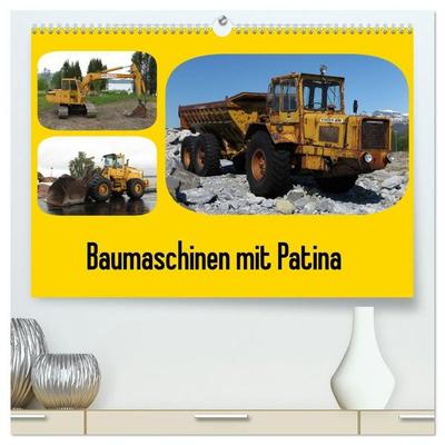 Baumaschinen mit Patina (hochwertiger Premium Wandkalender 2027 DIN A2 quer), Kunstdruck in Hochglanz