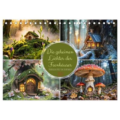 Die geheimen Lichter der Feenhäuser - Verborgene Welt im Zauberwald. (Tischkalender 2027 DIN A5 quer), CALVENDO Monatskalender