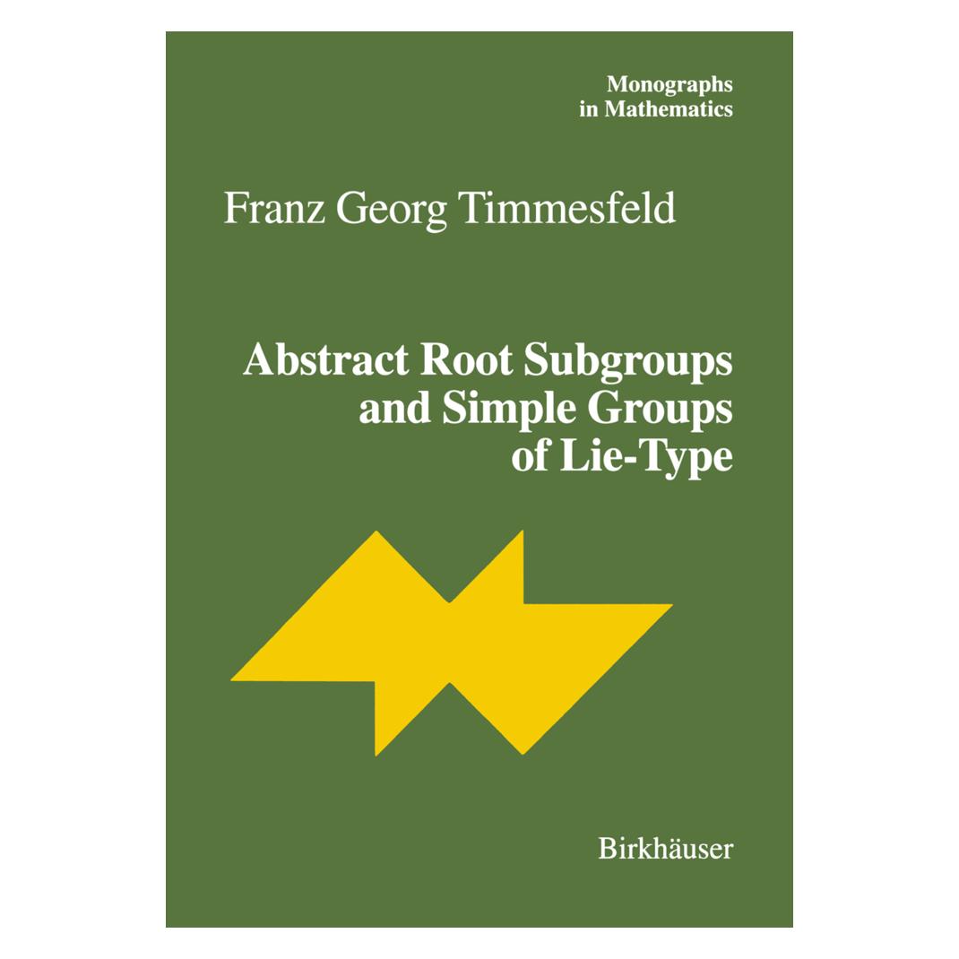 Birkhäuser Abstract Root Subgroups and Simple Groups of Lie-Type (Englisch, Softcover, Franz G. Timmesfeld) (55560584)
