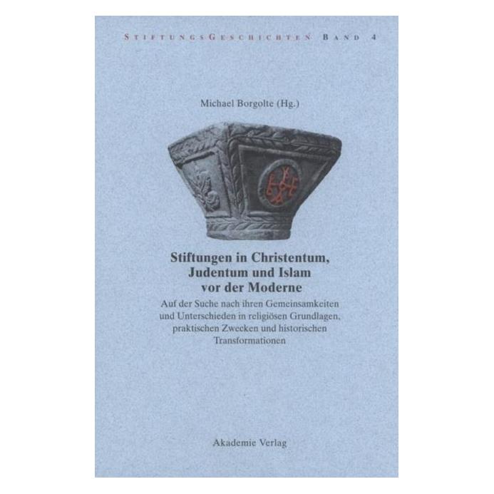 De Gruyter Stiftungen in Christentum, Judentum und Islam vor der Moderne (Deutsch, Hardcover, Michael Borgolte) (7937558)