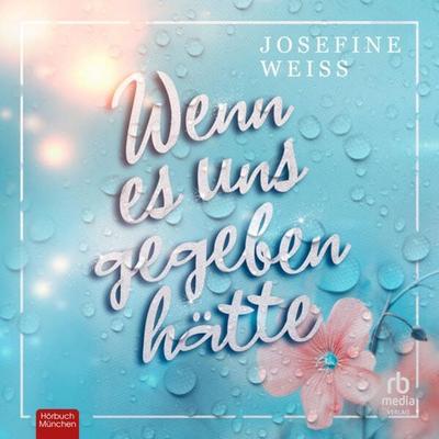 Wenn es uns gegeben hätte - Josefine Weiss, Audio, 9783987850691