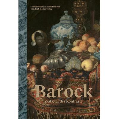 Barock - Zeitalter der Kontraste, Gebundene Ausgabe von , Christoph Merian Verlag, 978-3-85616-983-1