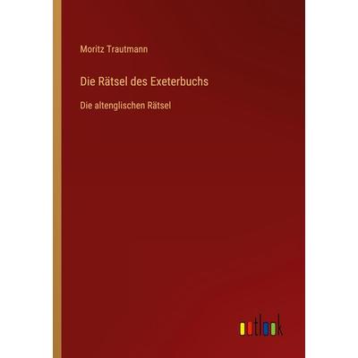 Die Rätsel des Exeterbuchs, Taschenbuch von Moritz Trautmann, Outlook, 978-3-368-61792-9