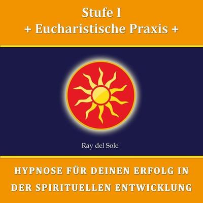 Stufe I Eucharistische Praxis - Falco Wisskirchen, Audio, 4061707385070