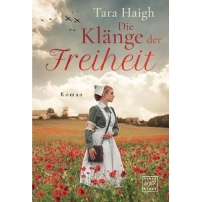 Die Klänge der Freiheit, Taschenbuch von Tara Haigh, Tinte & Feder