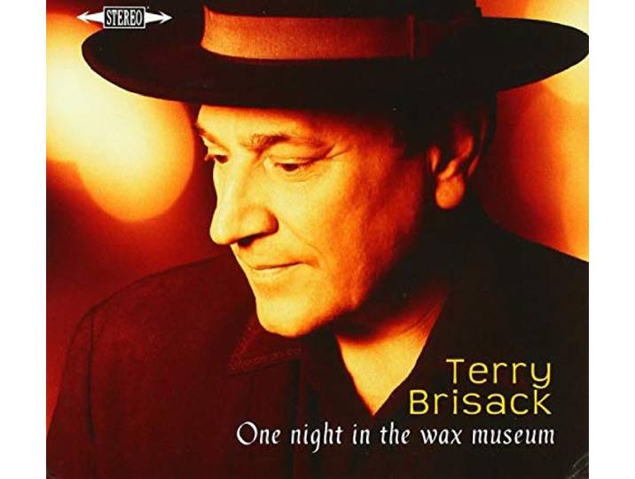 Terry Brisack - One Night At The Wax Museum
