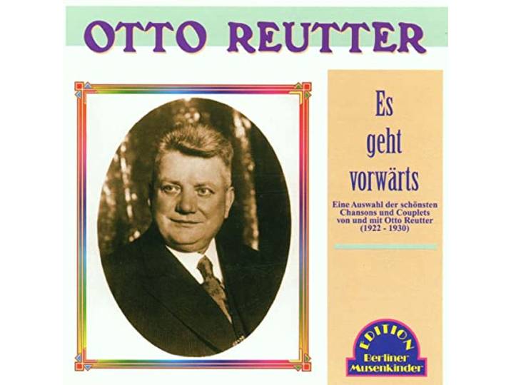 Otto Reutter - Es Geht Vorwarts