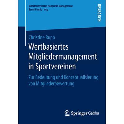 Wertbasiertes Mitgliedermanagement in Sportvereinen, Taschenbuch von Christine Rupp, Springer Fachmedien Wiesbaden GmbH, 978-3-658-10821-2