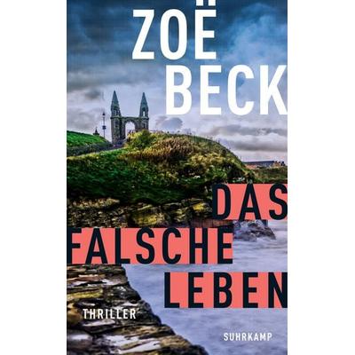 Das falsche Leben − Thriller (Schottland-Reihe 1), Taschenbuch von Zoë Beck, Suhrkamp, 978-3-518-47198-2