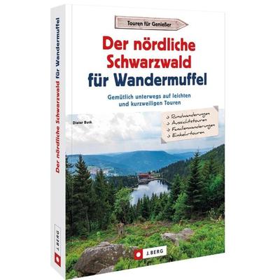 Der nördliche Schwarzwald für Wandermuffel, Taschenbuch von Dieter Buck, Bruckmann, 978-3-86246-822-5