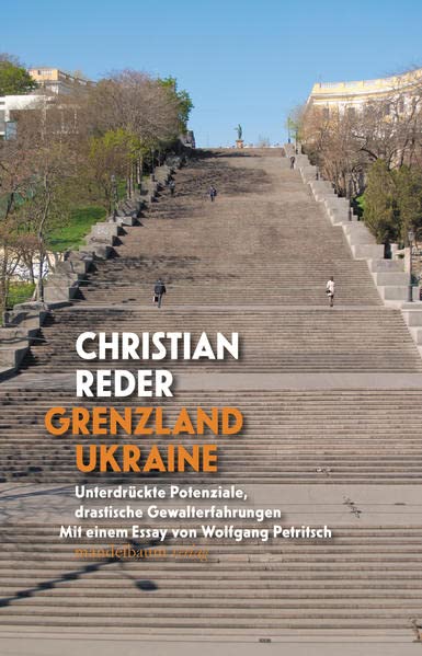 Christian Reder - Grenzland Ukraine: Unterdrückte Potenziale, drastische Gewalterfahrungen. Mit einem Essay von Wolfgang Petritsch - Preis vom 09.10.2026 07:28:09 h