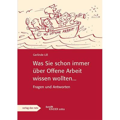 Was Sie schon immer über offene Arbeit wissen wollten..., Taschenbuch von Gerlinde Lill, Verlag das Netz, 978-3-86892-063-5