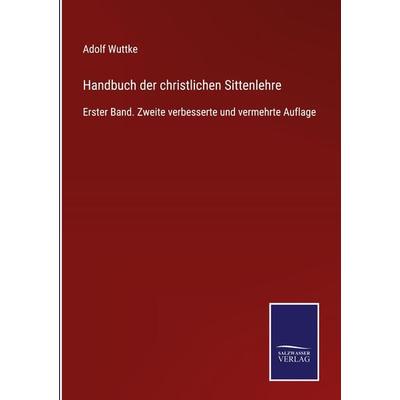 Handbuch der christlichen Sittenlehre, Gebundene Ausgabe von Adolf Wuttke, Outlook, 978-3-375-03673-7