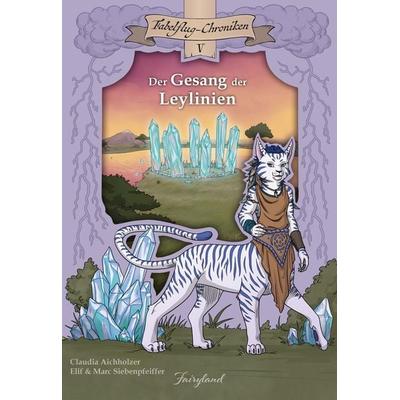 Der Gesang der Leylinien, Gebundene Ausgabe von Claudia Aichholzer, Fairyland Verlag, 978-3-9505653-5-5