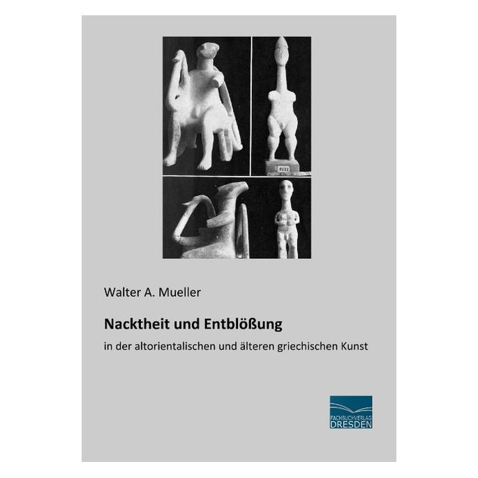 Fachbuchverlag Nacktheit und Entblössung (Deutsch, Softcover, Walter A Mueller) (56121809)